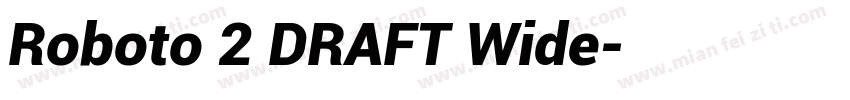 Roboto 2 DRAFT Wide字体转换